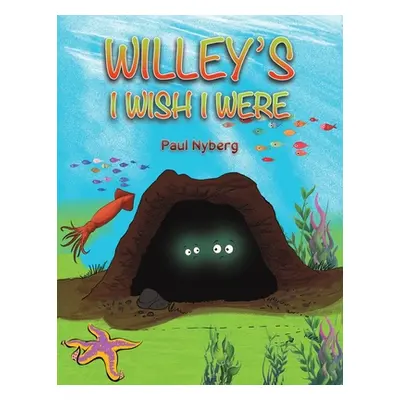 "Willey's I Wish I Were" - "" ("Nyberg Paul")(Paperback)