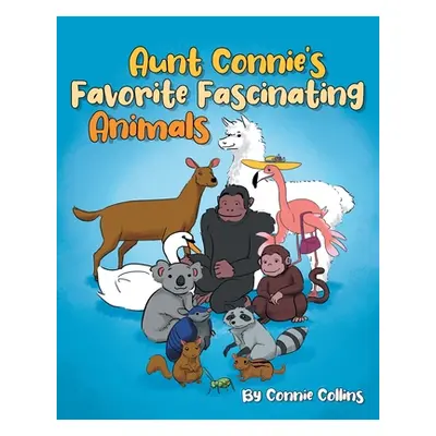 "Aunt Connie's Favorite Fascinating Animals" - "" ("Collins Connie")(Paperback)