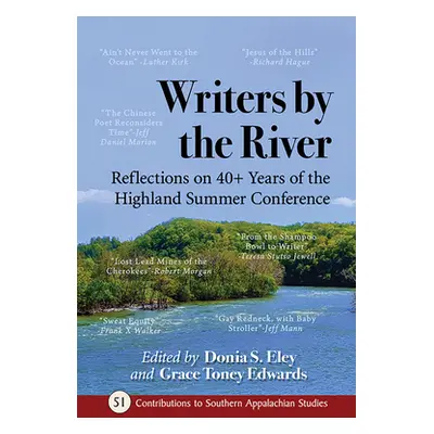 "Writers by the River: Reflections on 40+ Years of the Highland Summer Conference" - "" ("Eley D