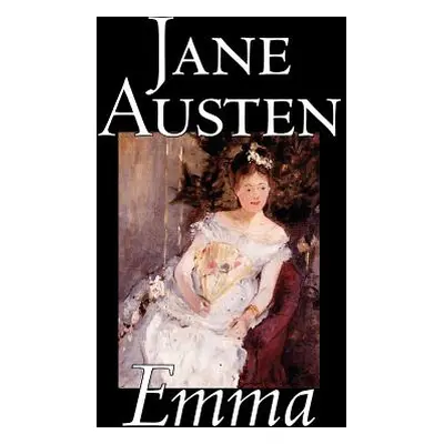 "Emma by Jane Austen, Fiction, Classics, Romance, Historical, Literary" - "" ("Austen Jane")(Pev