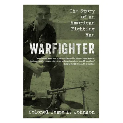 "Warfighter: The Story of an American Fighting Man" - "" ("Col Johnson Jesse L.")(Pevná vazba)