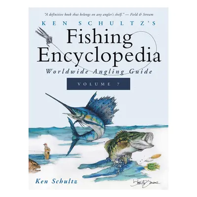 "Ken Schultz's Fishing Encyclopedia Volume 7: Worldwide Angling Guide" - "" ("Schultz Ken")(Pevn