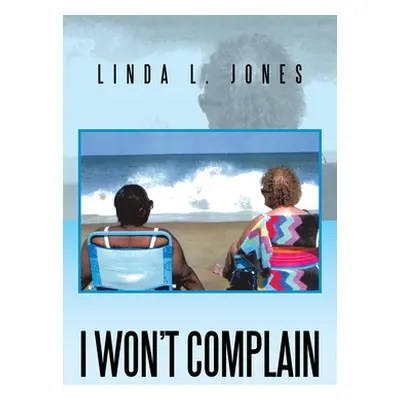 "I Won't Complain" - "" ("Jones Linda L.")(Paperback)