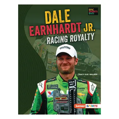 "Dale Earnhardt Jr.: Racing Royalty" - "" ("Walker Tracy Sue")(Paperback)