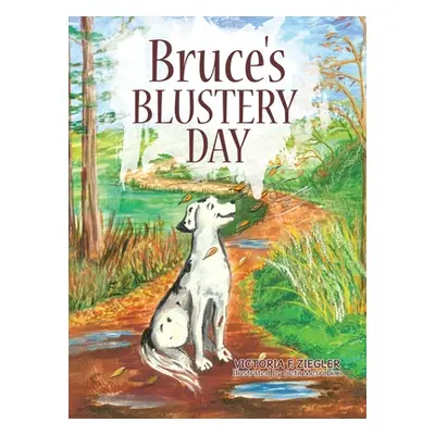 "Bruce's Blustery Day" - "" ("Ziegler Victoria F.")(Pevná vazba)