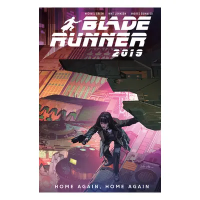 "Blade Runner 2019: Vol. 3: Home Again, Home Again" - "" ("Green Michael")(Paperback)