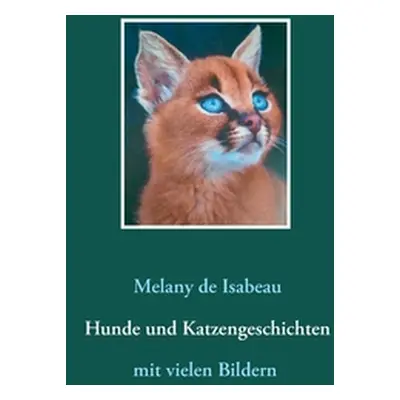 "Hunde und Katzengeschichten" - "" ("de Isabeau Melany")(Paperback)