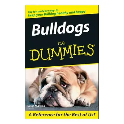 "Bulldogs for Dummies" - "" ("Ewing Susan M.")(Paperback)