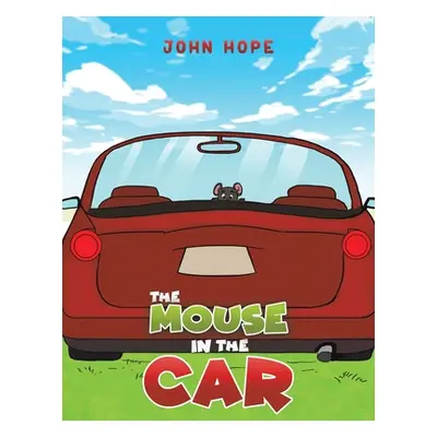 "The Mouse in the Car" - "" ("Hope John")(Paperback)