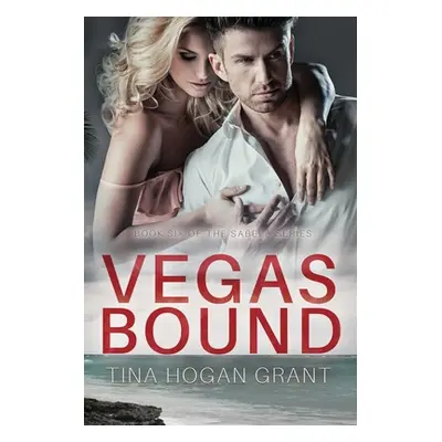 "Vegas Bound - The Sabela Series Book 6" - "" ("Grant Tina Hogan")(Paperback)