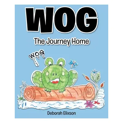 "Wog: The Journey Home" - "" ("Elixson Deborah")(Paperback)