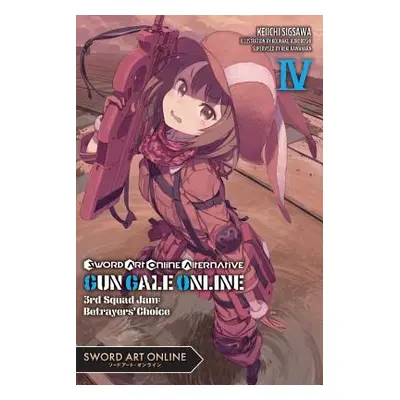 "Sword Art Online Alternative Gun Gale Online, Vol. 4 (Light Novel): 3rd Squad Jam: Betrayers' C