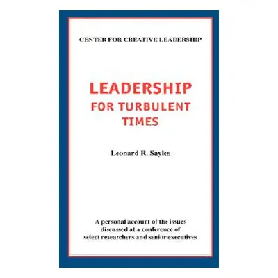 "Leadership for Turbulent Times" - "" ("Sayles Leonard R.")(Paperback)