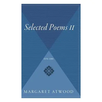 "Selected Poems II: 1976 - 1986" - "" ("Atwood Margaret")(Pevná vazba)