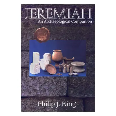 "Jeremiah: An Archaeological Companion" - "" ("King Philip J.")(Paperback)