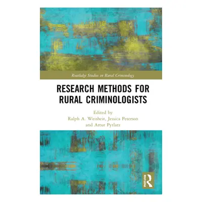 "Research Methods for Rural Criminologists" - "" ("Weisheit Ralph A.")(Pevná vazba)