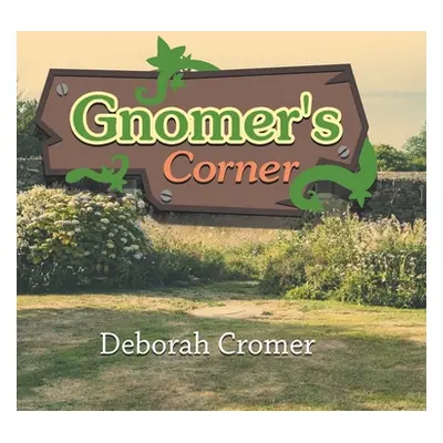 "Gnomer's Corner" - "" ("Cromer Deborah")(Pevná vazba)