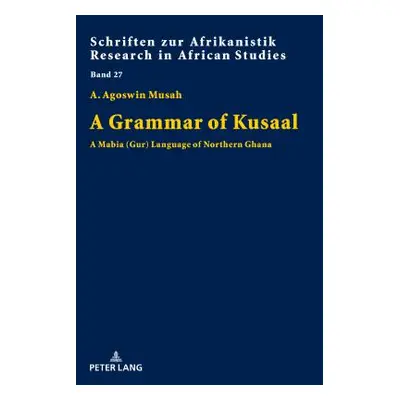 "A Grammar of Kusaal; A Mabia (Gur) Language of Northern Ghana" - "" ("Musah Agoswin")(Pevná vaz