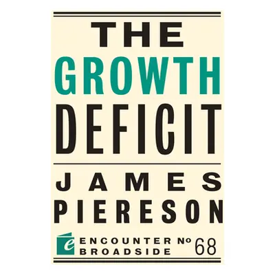 "The Growth Deficit" - "" ("Piereson James")(Paperback)