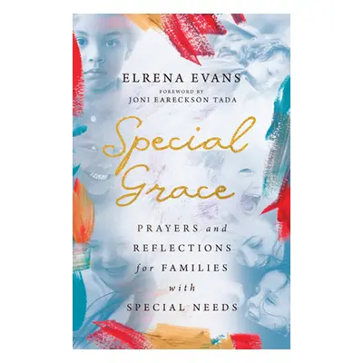 "Special Grace: Prayers and Reflections for Families with Special Needs" - "" ("Evans Elrena")(P