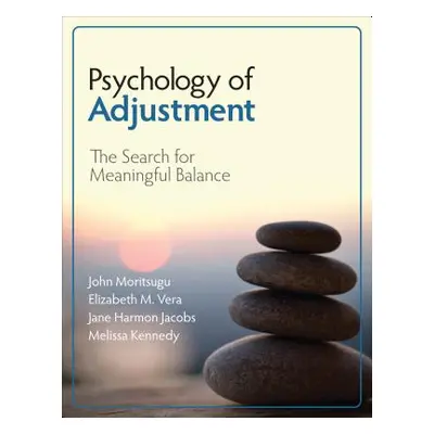 "Psychology of Adjustment: The Search for Meaningful Balance" - "" ("Moritsugu John N.")(Paperba