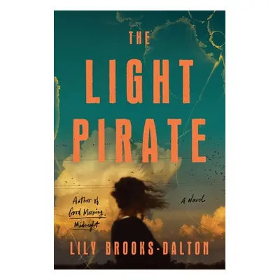 "The Light Pirate: GMA Book Club Selection" - "" ("Brooks-Dalton Lily")(Pevná vazba)