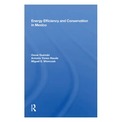 "Energy Efficiency and Conservation in Mexico" - "" ("Guzmn Oscar")(Paperback)