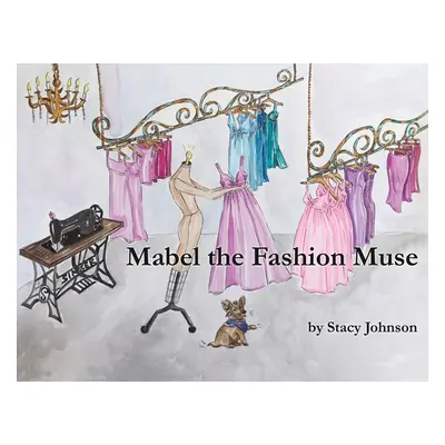 "Mabel the Fashion Muse" - "" ("Johnson Stacy")(Paperback)