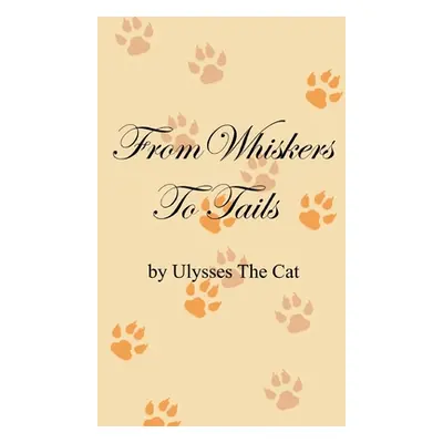 "From Whiskers To Tails" - "" ("The Cat Ulysses")(Paperback)