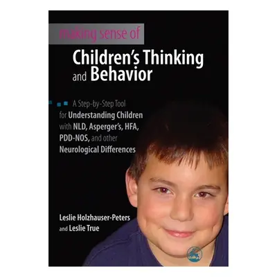 "Making Sense of Children's Thinking and Behavior: A Step-By-Step Tool for Understanding Childre