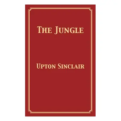 "The Jungle" - "" ("Sinclair Upton")(Pevná vazba)