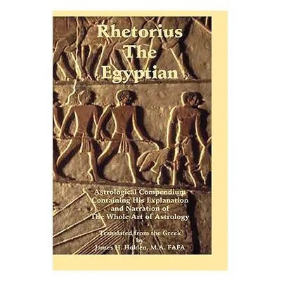 "Rhetorius the Egyptian" - "" ("Holden James Herschel")(Paperback)