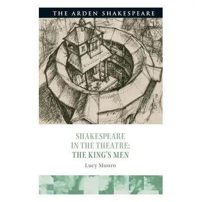 "Shakespeare in the Theatre: The King's Men" - "" ("Munro Lucy")(Paperback)