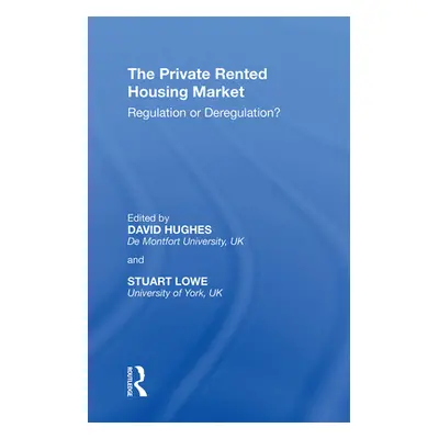 "The Private Rented Housing Market: Regulation or Deregulation?" - "" ("Hughes David")(Paperback