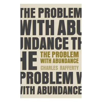 "The Problem with Abundance: prose poems" - "" ("Rafferty Charles")(Paperback)