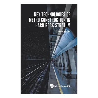 "Key Technologies of Metro Construction in Hard Rock Stratum" - "" ("Liu Quanwei")(Pevná vazba)