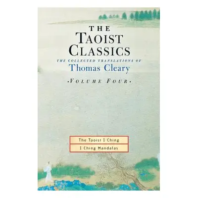 "The Taoist Classics, Volume 4: The Collected Translations of Thomas Cleary" - "" ("Cleary Thoma