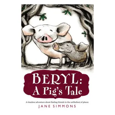 "Beryl: A Pig's Tale" - "" ("Simmons Jane")(Paperback)