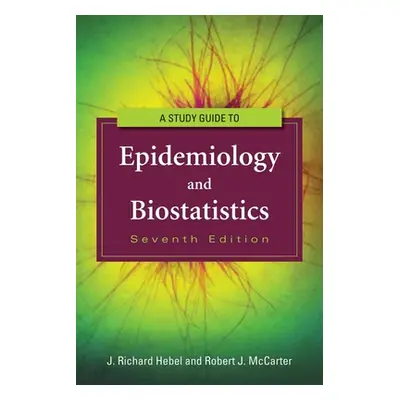 "Study Guide to Epidemiology and Biostatistics" - "" ("Hebel J. Richard")(Paperback)