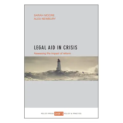 "Legal Aid in Crisis: Assessing the Impact of Reform" - "" ("Moore Sarah")(Paperback)