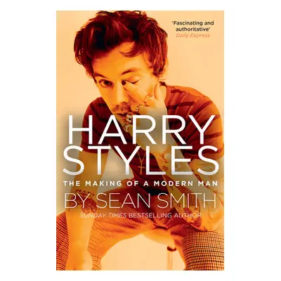 "Harry Styles: The Making of a Modern Man" - "" ("Smith Sean")(Paperback)