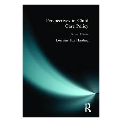 "Perspectives in Child Care Policy" - "" ("Harding Lorraine Fox")(Paperback)