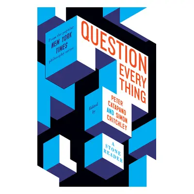 "Question Everything: A Stone Reader" - "" ("Catapano Peter")(Pevná vazba)