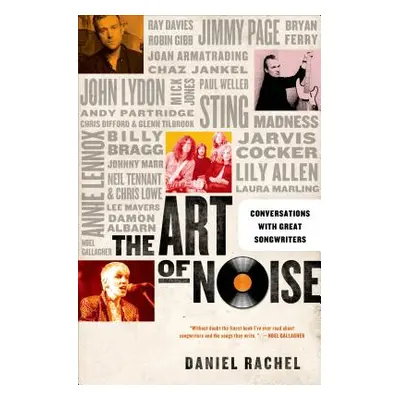 "The Art of Noise: Conversations with Great Songwriters" - "" ("Rachel Daniel")(Paperback)