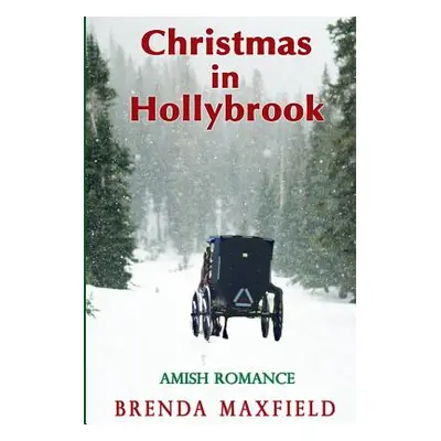 "Christmas in Hollybrook: Amish Romance" - "" ("Maxfield Brenda")(Paperback)