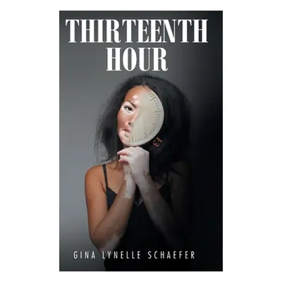 "Thirteenth Hour" - "" ("Schaefer Gina Lynelle")(Pevná vazba)