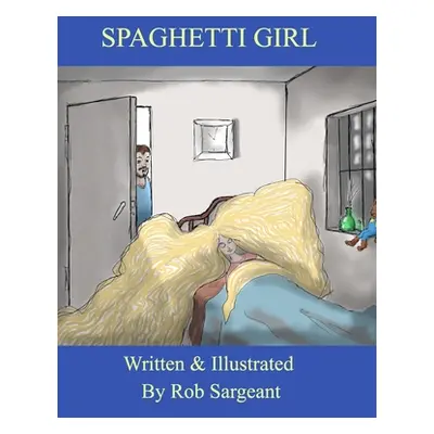 "Spaghetti Girl" - "" ("Sargeant Rob")(Pevná vazba)