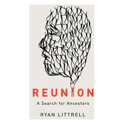 "Reunion: A Search for Ancestors" - "" ("Littrell Ryan")(Paperback)