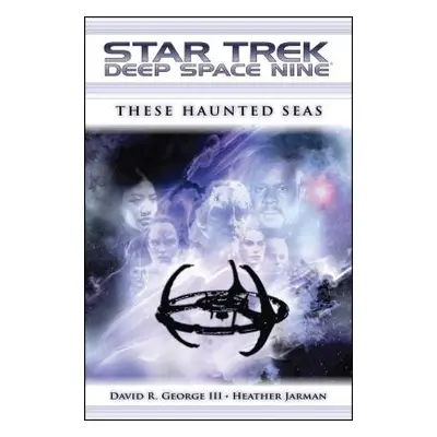 "Star Trek: Deep Space Nine: These Haunted Seas" - "" ("George David R. III")(Paperback)