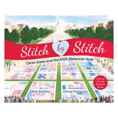 "Stitch by Stitch: Cleve Jones and the AIDS Memorial Quilt" - "" ("Sanders Rob")(Pevná vazba)